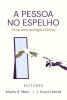 Cover of Pessoa no Espelho: Uma antropologia biblica by Murilo R Melo, J. Scott Horrell (eds.)